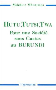 Cover of: Hutu, Tutsi, Twa: pour une société sans castes au Burundi