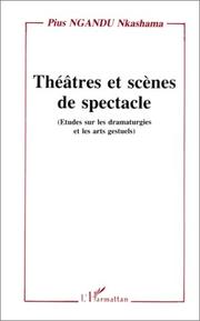 Cover of: Théâtres et scènes de spectacle: études sur les dramaturgies et les arts gestuels