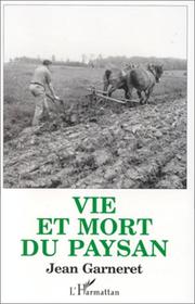 Vie et mort du paysan by Jean Garneret