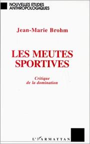 Cover of: Les meutes sportives: critique de la domination