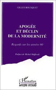 Apogée et déclin de la modernité by Gilles Bousquet