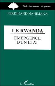 Cover of: Le Rwanda, émergence d'un Etat by Ferdinand Nahimana