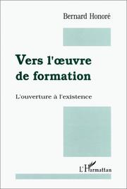 Cover of: Vers l'œuvre de formation: l'ouverture à l'existence