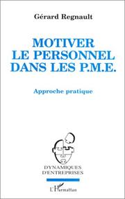 Cover of: Motiver le personnel dans les P.M.E.: approche pratique