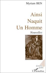 Cover of: Ainsi naquit un homme by Ben, Myriam.