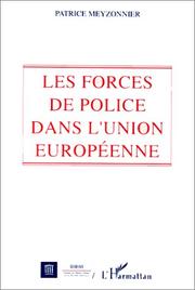 Cover of: Les forces de police dans l'Union européenne by Patrice Meyzonnier