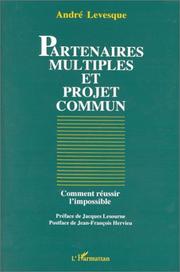 Cover of: Partenaires multiples et projet commun by André Levesque