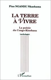 Cover of: La terre à vivre: la poésie du Congo-Kinshasa : anthologie