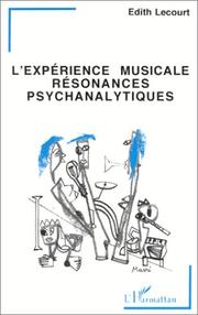 Cover of: L' expérience musicale, résonances psychanalytiques by Edith Lecourt, Edith Lecourt