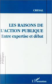 Cover of: Les Raisons de l'action publique: entre expertise et débat : actes