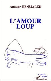 Cover of: L' amour loup by Anouar Benmalek