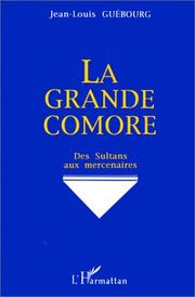 Cover of: La Grande Comore, des sultans aux mercenaires