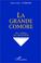 Cover of: La Grande Comore, des sultans aux mercenaires