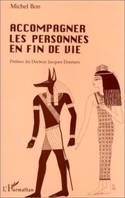 Cover of: Accompagner les personnes en fin de vie by Michel Bon