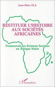 Cover of: Restituer l'histoire aux sociétés africaines: promouvoir les sciences sociales en Afrique noire