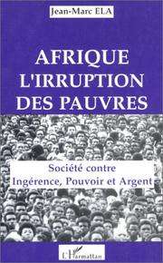 Cover of: Afrique, l'irruption des pauvres: société contre ingérence, pouvoir et argent