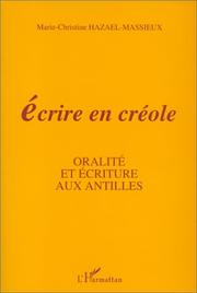Cover of: Ecrire en créole by Marie-Christine Hazaël-Massieux