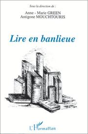 Cover of: Lire en banlieue by sous la direction de Anne-Marie Green, Antigone Mouchtouris.
