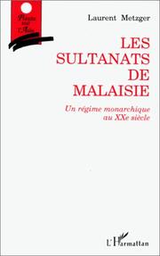 Cover of: Les sultanats de Malaisie by Laurent Metzger