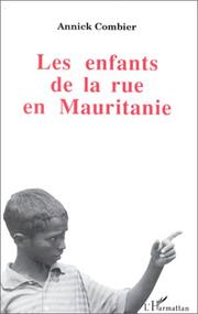 Cover of: Les enfants de la rue en Mauritanie by Annick Combier, Annick Combier