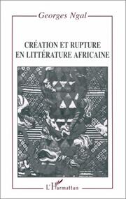 Cover of: Création et rupture en littérature africaine