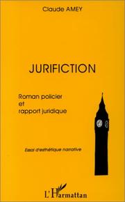 Cover of: Jurifiction: roman policier et rapport juridique : essai d'esthétique narrative