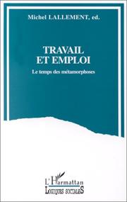 Cover of: Travail et emploi: le temps des métamorphoses