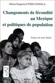 Changements de fécondité au Mexique et politiques de population by Marie Eugénie Z. de Cosio