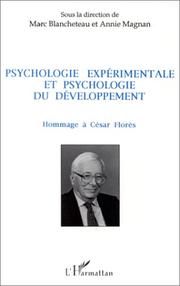 Cover of: Psychologie expérimentale et psychologie du développement: hommage à César Florès