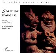 Cover of: Solitude d'argile: légende autour d'une vie : sculptures de Seyni-Awa