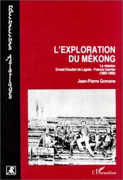 Cover of: L' exploration du Mekong: la mission Ernest Doudart de Lagrée-Francis Garnier, 1866-1868