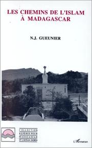 Cover of: Les chemins de l'islam à Madagascar by N. J. Gueunier
