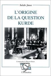 Cover of: L' origine de la question kurde by Salah Jmor