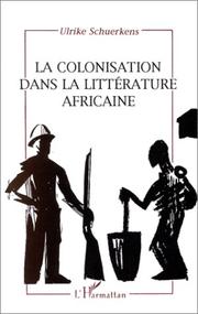 Cover of: La colonisation dans la littérature africaine: essai de reconstruction d'une réalité sociale