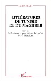 Cover of: Littératures de Tunisie et du Maghreb: essais ; suivi de, Réflexions et propos sur la poésie et la littérature