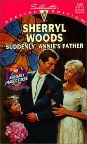 Cover of: Suddenly Annie'S Father  (And Baby Makes Three: The Next Generation) by 