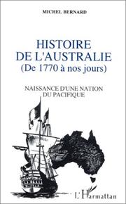 Cover of: Histoire de l'Australie, de 1770 à nos jours by Michel Bernard