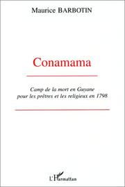 Cover of: Conamama: camp de la mort en Guyane pour les prêtres et les religieux en 1798