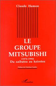 Cover of: Le groupe Mitsubishi, 1870-1990 by Claude Hamon