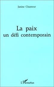 Cover of: La paix, un défi contemporain by Janine Chanteur, Janine Chanteur