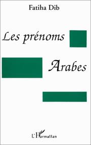 Cover of: Les prénoms arabes by Fatiha Dib