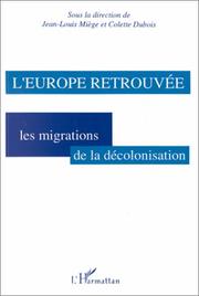 Cover of: L' Europe retrouvée: les migrations de la décolonisation