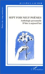 Cover of: Sept fois neuf: poèmes : anthologie personnelle d'hier à aujourd'hui