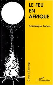 Le feu en Afrique et thèmes annexes by Dominique Zahan