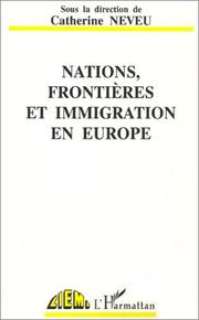 Cover of: Nations, frontières et immigration en Europe