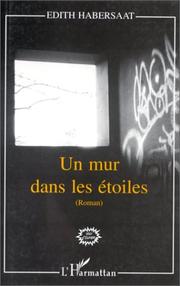 Cover of: Un mur dans les étoiles by Edith Habersaat