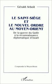 Cover of: Le Saint-Siège et le nouvel ordre au Moyen-Orient: de la guerre du Golfe à la reconnaissance diplomatique d'Israël