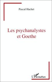 Cover of: Les psychanalystes et Goethe