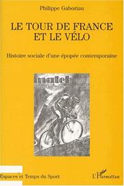Le Tour de France et le vélo by Philippe Gaboriau