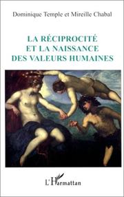 Cover of: La réciprocité et la naissance des valeurs humaines by Dominique Temple